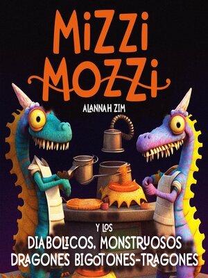 cover image of Mizzi Mozzi Y Los Diabólicos, Monstruosos Dragones Bigotones-Tragones